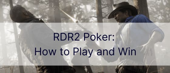 RDR2 Poker: Si tÃ« luani dhe tÃ« fitoni