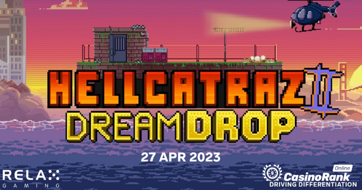 Relax Gaming lanson Hellcatraz 2 me Jackpot Dream Drop
