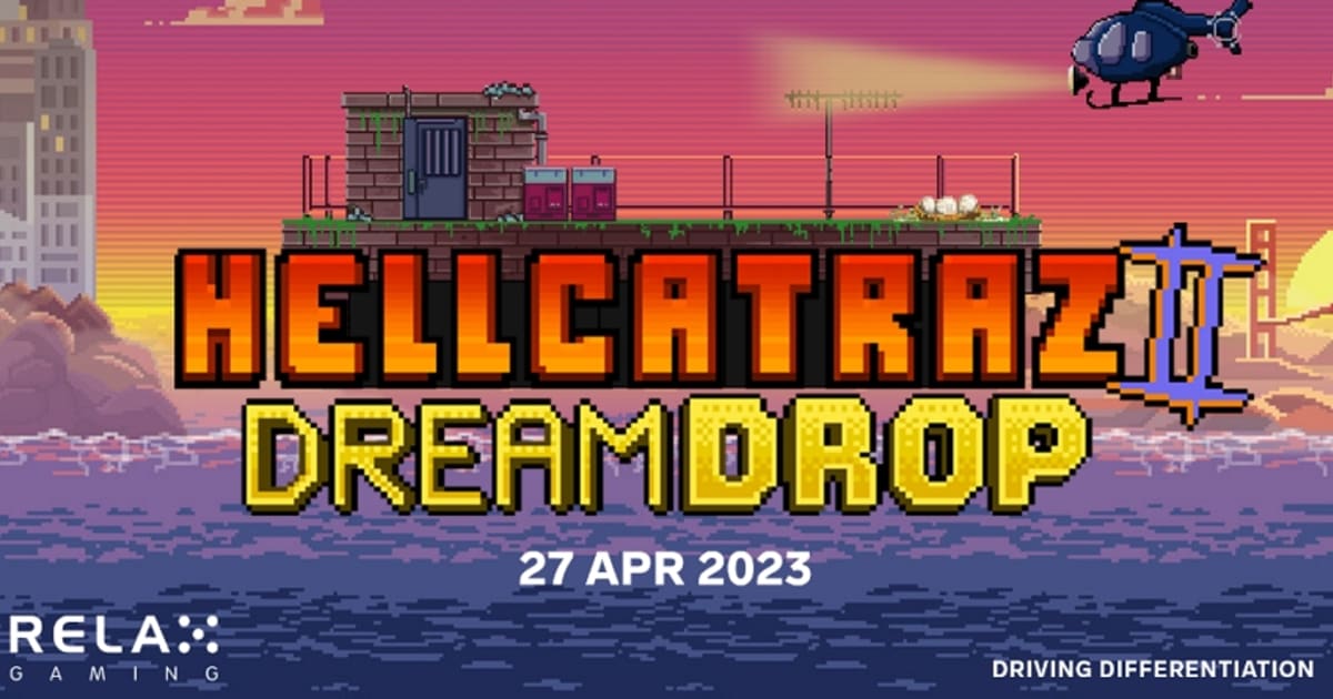 Relax Gaming lanson Hellcatraz 2 me Jackpot Dream Drop