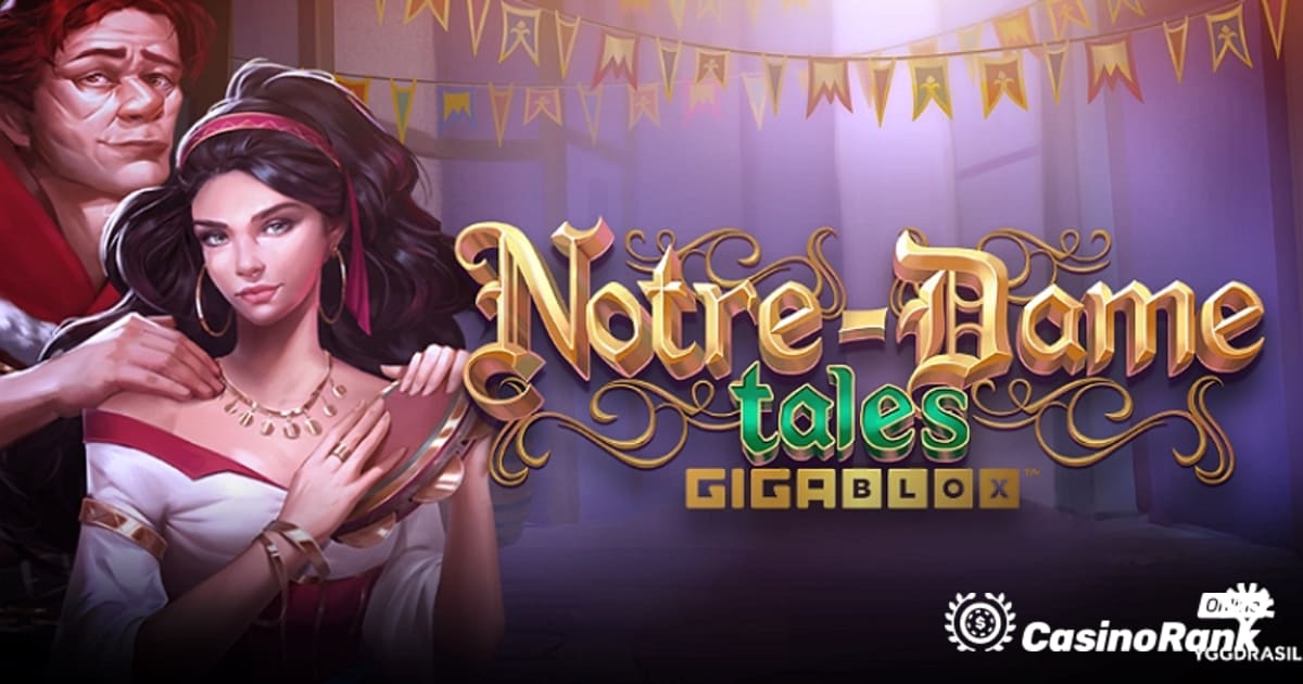 Yggdrasil paraqet lojën slot të Notre-Dame Tales GigaBlox